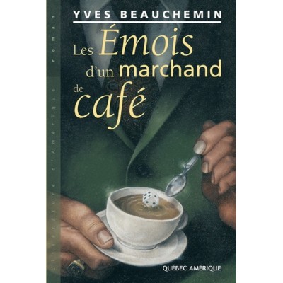 Les Emois d'un marchand de café De Yves Beauchemin